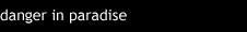danger in paradise button