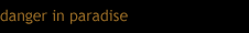 danger in paradise button