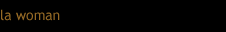 la woman button